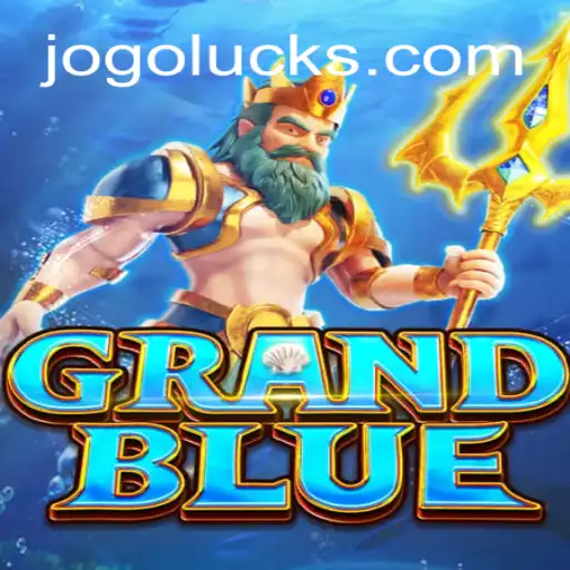 Descubra GRANDblue: O Novo Jogo Luck que Conquista os Corações dos Jogadores